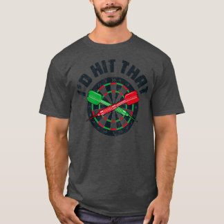 Ik heb dat dartboard doel geraakt t-shirt