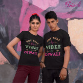 Ik heb dat desi vibes zijn Diwali T-shirt