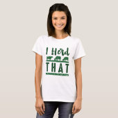 Ik heb dat gehoord t-shirt (Voorkant volledig)