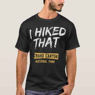 Ik heb dat Grand Canyon National Park gewandeld	 W T-shirt