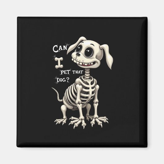 Ik heb dat hondenskelet Halloween geschenken gegev Magneet (Voorkant)