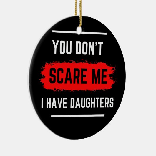 Ik heb Daughters, papa Joke... Keramisch Ornament (Rechts)