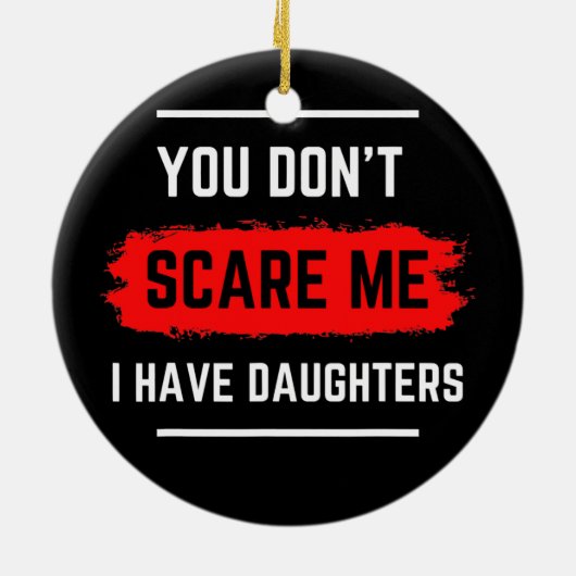 Ik heb Daughters, papa Joke... Keramisch Ornament (Achterkant)