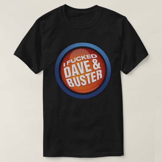 Ik heb Dave en Buster Shirt geflikt (Design voorkant)
