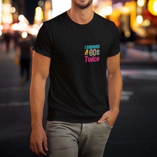 Ik heb de 60e verjaardag van de 60e doorstaan. t-shirt