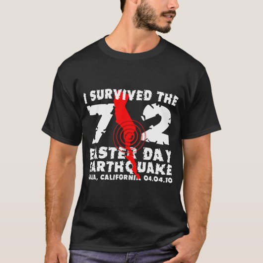 Ik heb de aardbeving van 7.2 Paasdag overleefd T-shirt (Voorkant)