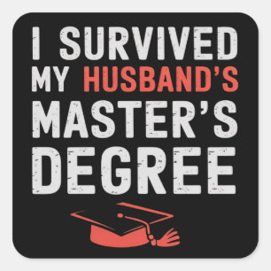 Ik heb de afstuderen van mijn mans masterdiploma o vierkante sticker