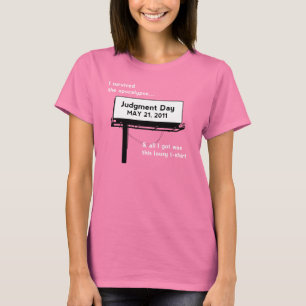 Ik heb de Apocalyps van 21 mei 2011 overleefd T-shirt