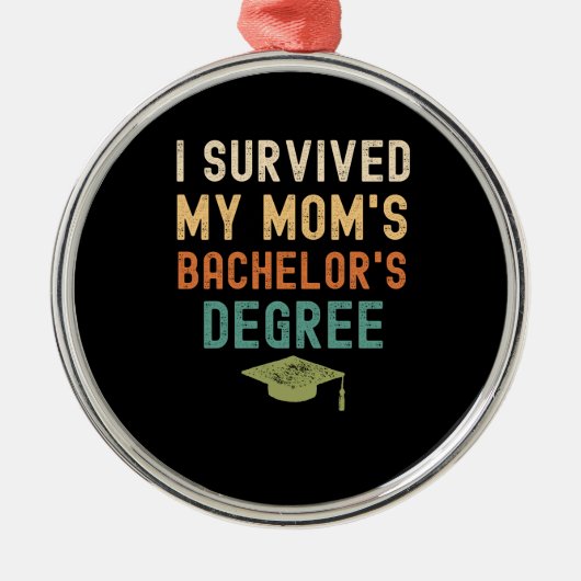 Ik heb de bachelors van mijn moeder afstuderen metalen ornament (Voorkant)