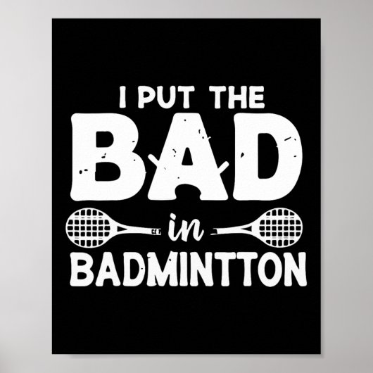 Ik heb de bad in badminton gezet - badmintonspeler poster (Voorkant)
