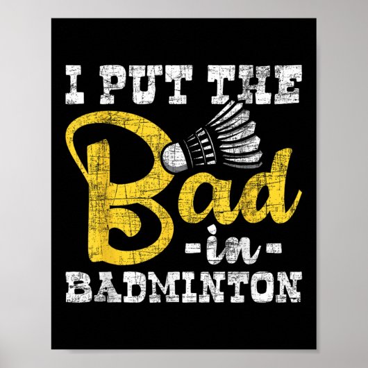Ik heb de bad in badminton gezet - shuttle birdie poster (Voorkant)