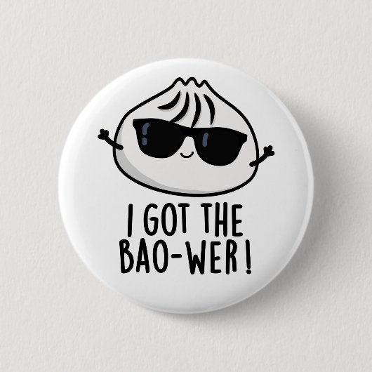 Ik heb de Bao-wer Funny Dimsum Pun Ronde Button 5,7 Cm (Voorkant)