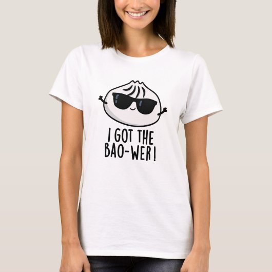 Ik heb de Bao-wer Funny Dimsum Pun T-shirt (Voorkant)