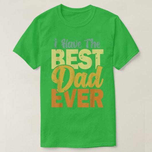 Ik heb de beste vader ooit die beste vader is. t-shirt (Design voorkant)
