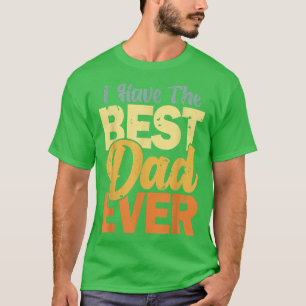 Ik heb de beste vader ooit die beste vader is. t-shirt