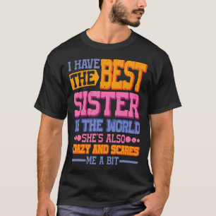 Ik Heb De Beste Zus In De Wereld T-shirt