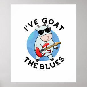 Ik heb de Blues Funny Animal Pun. Poster