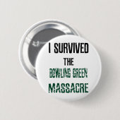 Ik heb de Bowling Green Massacre Button overleefd (Voorkant /achterkant)