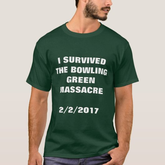 IK HEB DE BOWLING GREEN MASSACRE OVERLEVEN T-SHIRT (Voorkant)