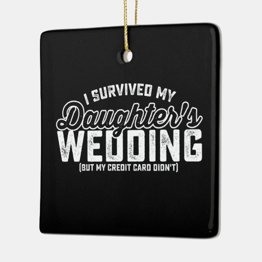 Ik heb de bruiloft van mijn dochter overleefd, maa keramisch ornament (Links)
