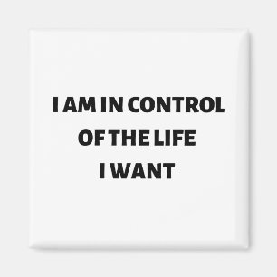 Ik heb de controle over mijn leven magneet