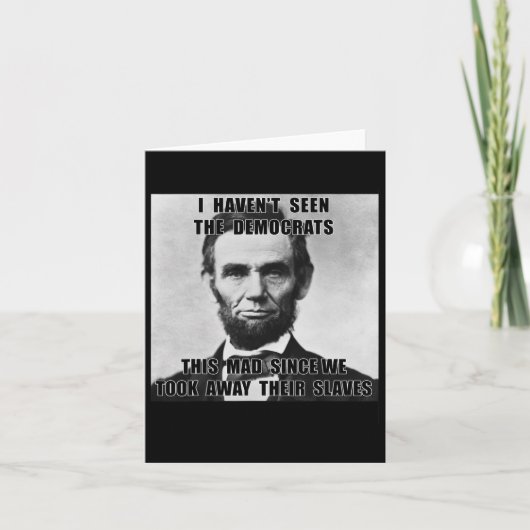 Ik heb de Democraten Abe Lincoln niet gezien op 4  Kaart (Voorkant)