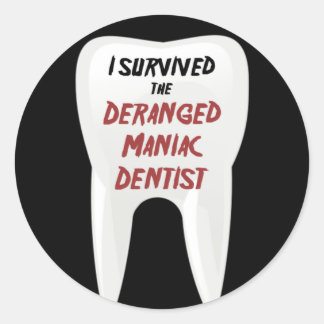 Ik heb de Deranged Maniac Dentist overleefd Ronde Sticker