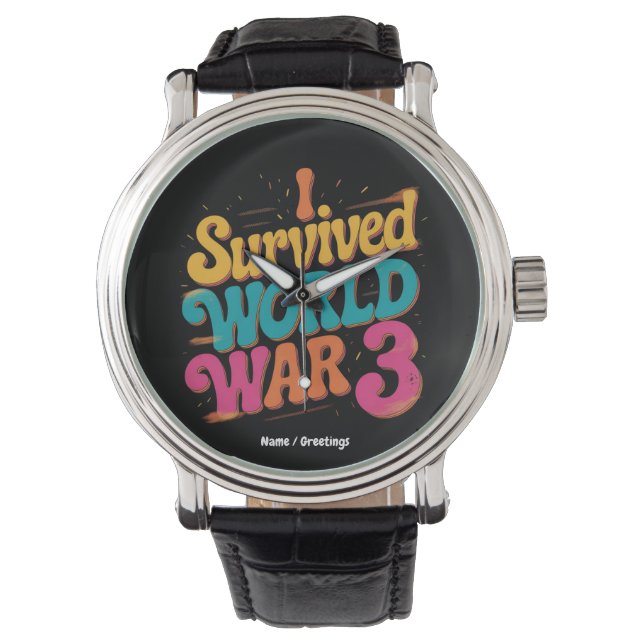 Ik heb de Derde Wereldoorlog Overleefd Funny WW3 D Horloge (Voorkant)