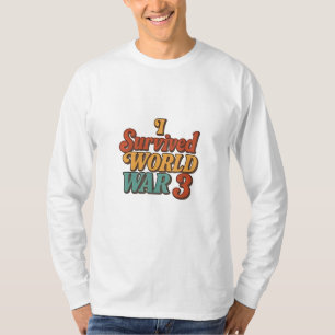 Ik heb de Derde Wereldoorlog overleefd, grappige r T-shirt