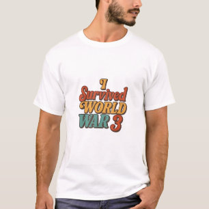 Ik heb de Derde Wereldoorlog overleefd, grappige r T-shirt