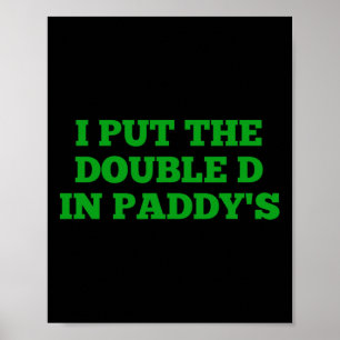 Ik heb de dubbele D in Paddy's Funny Irish Patrick Poster