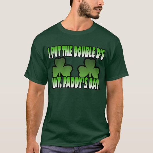 Ik heb de dubbele D's in St. Paddy's Day gezet T-shirt (Voorkant)