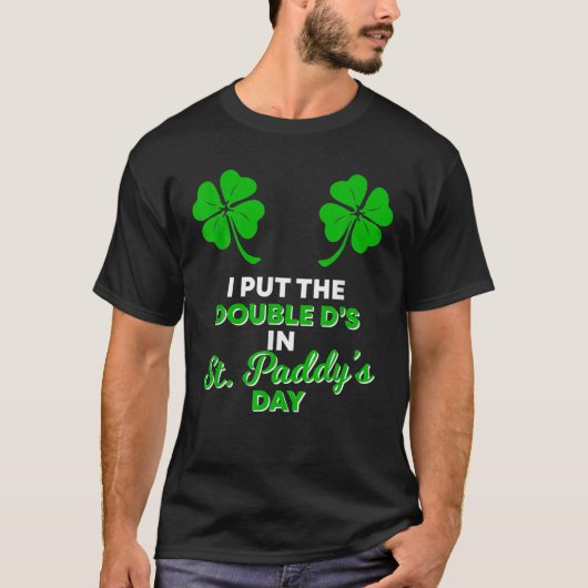 Ik heb de dubbele D's in St. Paddy's Day gezet T-shirt (Voorkant)