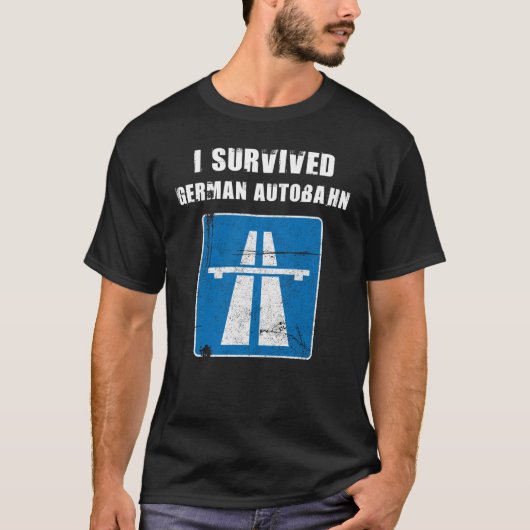 Ik heb de Duitse Autobahn Truck Speeder overleefd T-shirt (Voorkant)