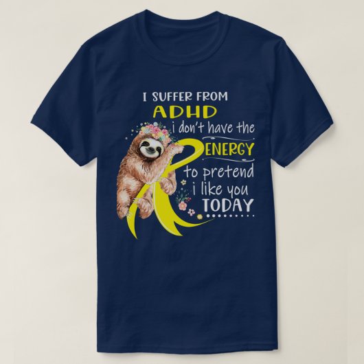 Ik heb de energie van ADHD i donx27t T-shirt (Design voorkant)