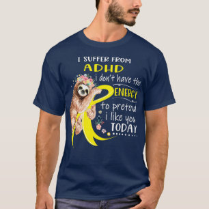 Ik heb de energie van ADHD i donx27t T-shirt