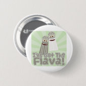 Ik heb de Flava. Ronde Button 5,7 Cm (Voorkant /achterkant)