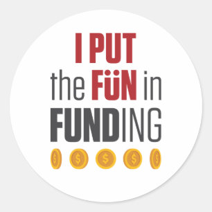 Ik heb de Fun in Funding Mortgage Broker Banker Ronde Sticker