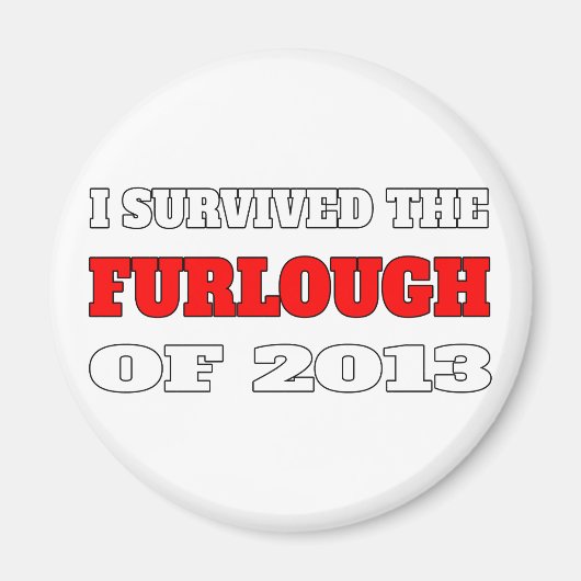 Ik heb de Furlough van 2013 overleefd Magneet (Voorkant)