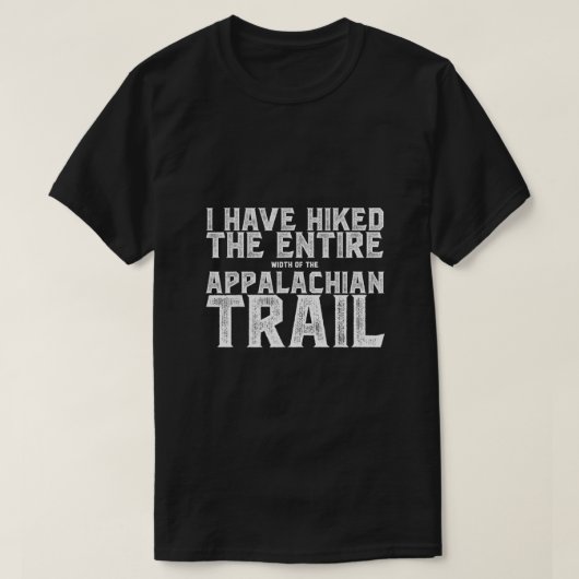 IK HEB DE GEHELE breedte VAN DE APPALACHIAN T GEHA T-shirt (Design voorkant)
