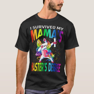 Ik heb de gradu van mijn mama's meester overleven. t-shirt