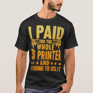 Ik heb de hele 3D-printer betaald en ik ga hem geb T-shirt