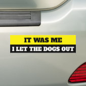 Ik heb de honden uitgelaten bumpersticker (Op auto)