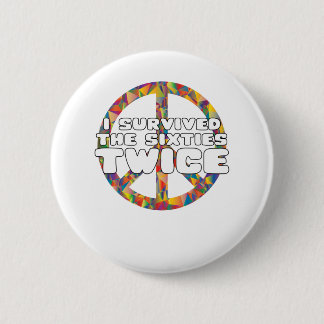 Ik heb de jaren zestig twee overleefd ronde button 5,7 cm