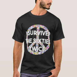 Ik heb de jaren zestig twee overleefd t-shirt