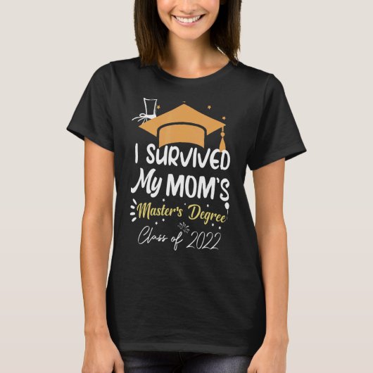 Ik heb de master van mijn moeder overleven. t-shirt (Voorkant)