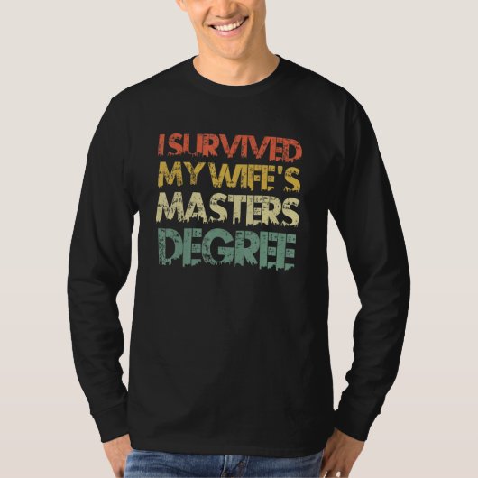 Ik heb de mastergraad 2 van mijn vrouw overleefd t-shirt (Voorkant)