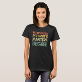 Ik heb de mastergraad 2 van mijn vrouw overleefd t-shirt (Voorkant volledig)