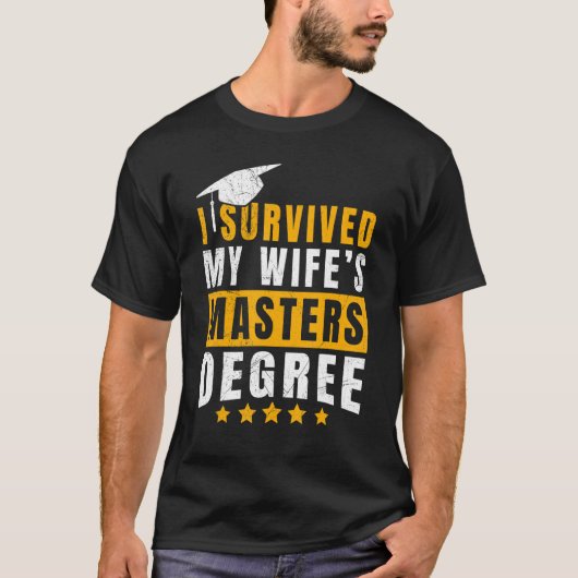 Ik heb de mastergraad van mijn vrouw overleefd t-shirt (Voorkant)