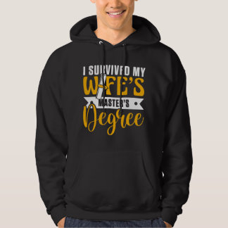 Ik heb de masteropleiding van mijn vrouw overleefd hoodie